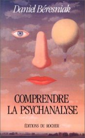 book cover of Comprendre la psychanalyse by Daniel Beresniak