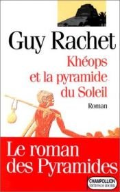 book cover of Quéops e a Pirâmide do Sol by Guy Rachet