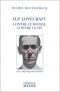 H. P. Lovecraft : Contre le monde, contre la vie