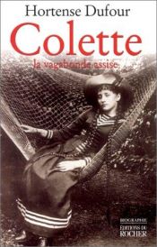 book cover of Colette : La Vagabonde assise by Hortense Dufour