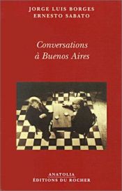 book cover of Conversations à Buenos Aires by Борхес, Хорхе Луис|Эрнесто Сабато