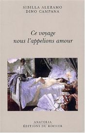 book cover of Ce voyage nous l'appelions amour by Sibilla Aleramo