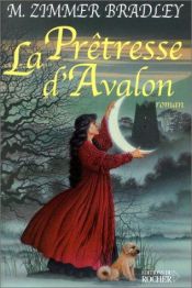book cover of La Prêtresse d'Avalon by Marion Zimmer Bradley