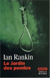 book cover of Le jardin des pendus : Une enquête de l'inspecteur Rebus by Ian Rankin