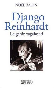 book cover of Django Reinhart : Le Génie vagabond by Noël Balen