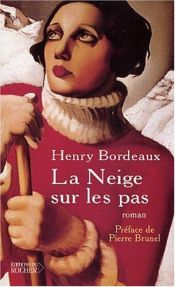 book cover of La neige sur les pas by Henry Bordeaux