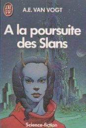 book cover of À la poursuite des Slans by A. E. van Vogt