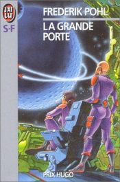 book cover of La grande porte by edited by Frederik Pohl
