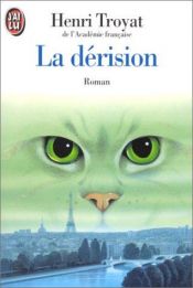 book cover of La dérision by هنري ترويا