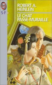 book cover of Le chat passe-muraille by Robert A. Heinlein