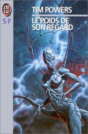 book cover of Le Poids de son Regard by Tim Powers