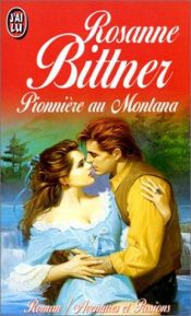 book cover of Pionnière au Montana by Rosanne Bittner