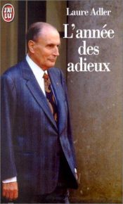 book cover of Mitterrand : L'année des adieux by Laure Adler