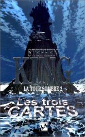 book cover of La tour sombre, Les trois cartes by Stephen King
