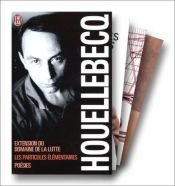 book cover of Michel Houellebecq : Extension du domaine de la lutte - Les particules élémentaires - Plateforme (Coffret 3 volumes) by Michel Houellebecq