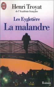 book cover of Les Eygletière : la malandre by Henri Troyat