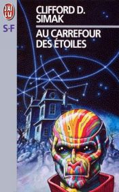 book cover of Au carrefour des étoiles by Clifford D. Simak