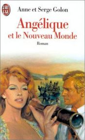 book cover of Angélique et le Nouveau Monde by Anne Golon