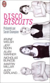 book cover of Disco biscuits by Irvine Welsh
