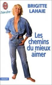 book cover of Les Chemins du mieux-aimer by Brigitte Lahaie