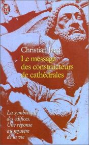 book cover of Message des constructeurs des cathédrales, (Le) : La symbolique des édifices by Jacq Christian