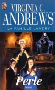 book cover of La Famille Landry 2. Perle by Virginia C. Andrews