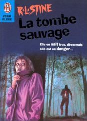 book cover of La tombe sauvage by R. L. Stine