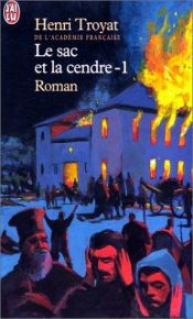 book cover of Le Sac et la cendre, tome 1 by Henri Troyat