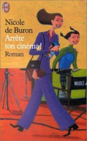 book cover of Arrête ton cinéma by Nicole de Buron