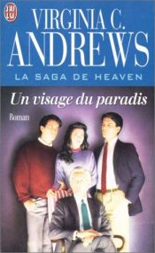 book cover of La saga de Heaven, tome 4 : Un visage du paradis by Virginia C. Andrews