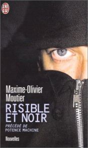 book cover of Risible et noir, précédé de "Potence machine" by Maxime-Olivier Moutier