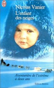 book cover of L'Enfant des neiges by Nicolas Vanier