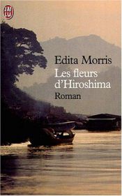 book cover of Les fleurs d'Hiroshima by Edita Morris