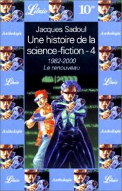 book cover of Une histoire de la science-fiction - 4 : 1984-2000 Le renouveau by Jacques Sadoul