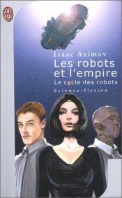 book cover of Les robots et l'empire by Isaac Asimov