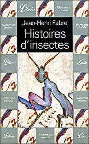 book cover of Histoires d'insectes by Jean-Henri Fabre|Louise Hasbrouck Zimm