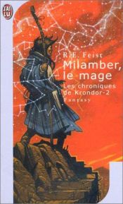 book cover of Les Chroniques de Krondor, tome 2 : Milamber, le mage by Raymond Elias Feist
