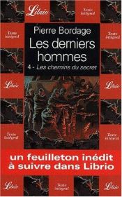 book cover of Les derniers hommes 4: les chemins du secret by Pierre Bordage