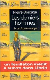 book cover of Le derniers hommes t2 : le cinquième ange by Pierre Bordage