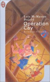 book cover of Opération Cay by Lois McMaster Bujold