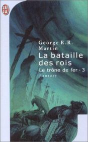 book cover of Un chant de glace et de feu, tome 3 : La bataille des rois by George R. R. Martin