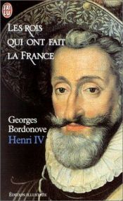 book cover of Henri IV le Grand (Les Rois qui ont fait la France . Les Bourbons .) by Georges Bordonove