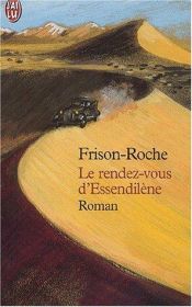book cover of Bivouacs sous la lune III: Le rendez-vous d'Essendilène by Roger Frison-Roche