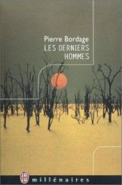 book cover of Les Derniers hommes by Pierre Bordage