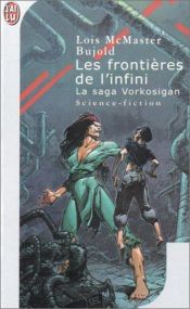 book cover of Les Frontières de l'Infini (Vorkosigan, T. 5) by Lois McMaster Bujold