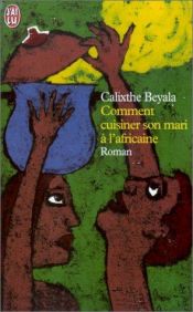 book cover of Comment cuisiner son mari à l'africaine by Calixthe Beyala