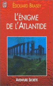 book cover of L'Énigme de l'Atlantide by Edouard Brasey