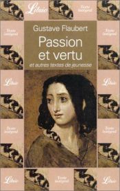 book cover of Passion et vertu et autres textes de jeunesse by Gustave Flaubert