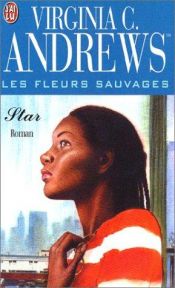 book cover of Les Fleurs sauvages, tome 2 : Star by Virginia C. Andrews