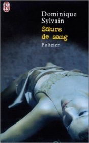 book cover of Soeurs de sang by Dominique Sylvain